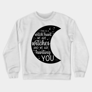 Witch Hunt Me Too Movement Design Crewneck Sweatshirt